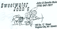 Sweetwater John's, John and Sandie Buie, (775) 847-7877, 145 South C Street, Virginia City NV 89440